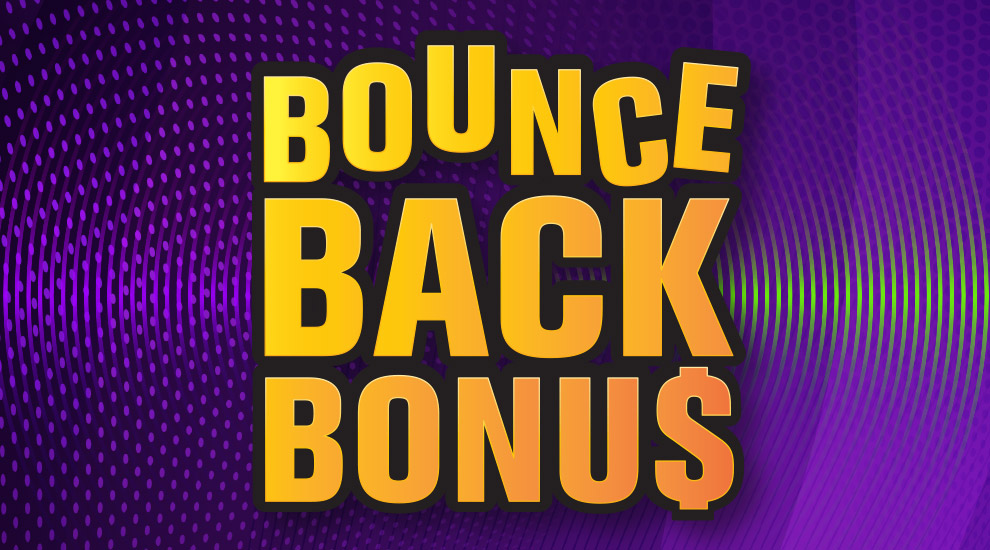 Bounce Back Bonus
