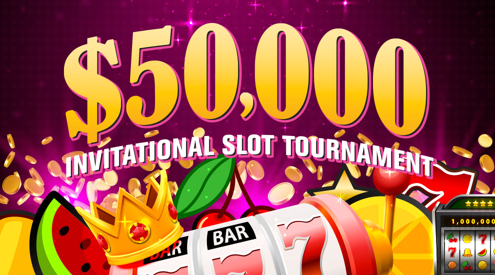 $50,000 Invitational Slot Tournament - INVITE ONLY