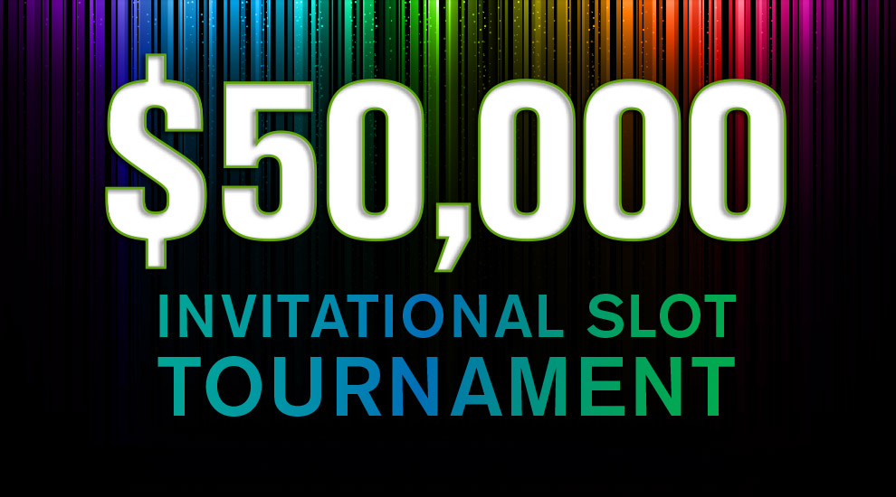 $50,000 Invitational Slot Tournament - INVITE ONLY