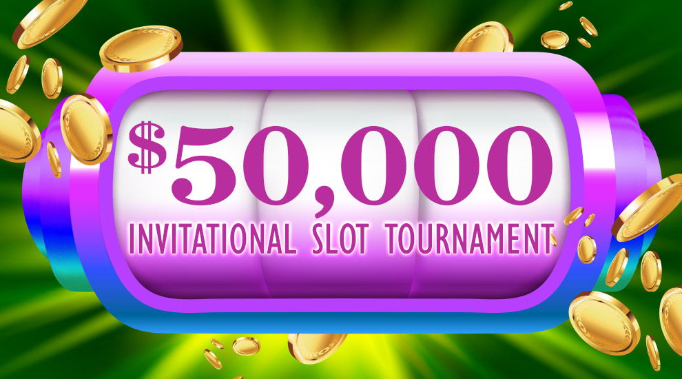 $50,000 Invitational Slot Tournament - INVITE ONLY