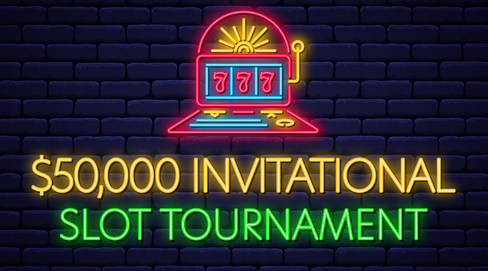 $50,000 Invitational Slot Tournament - INVITE ONLY